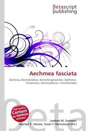 Produktbild Aechmea fasciata (Lambert M. Surhone, Mariam T. Tennoe, Susan F. Henssonow, 2010)