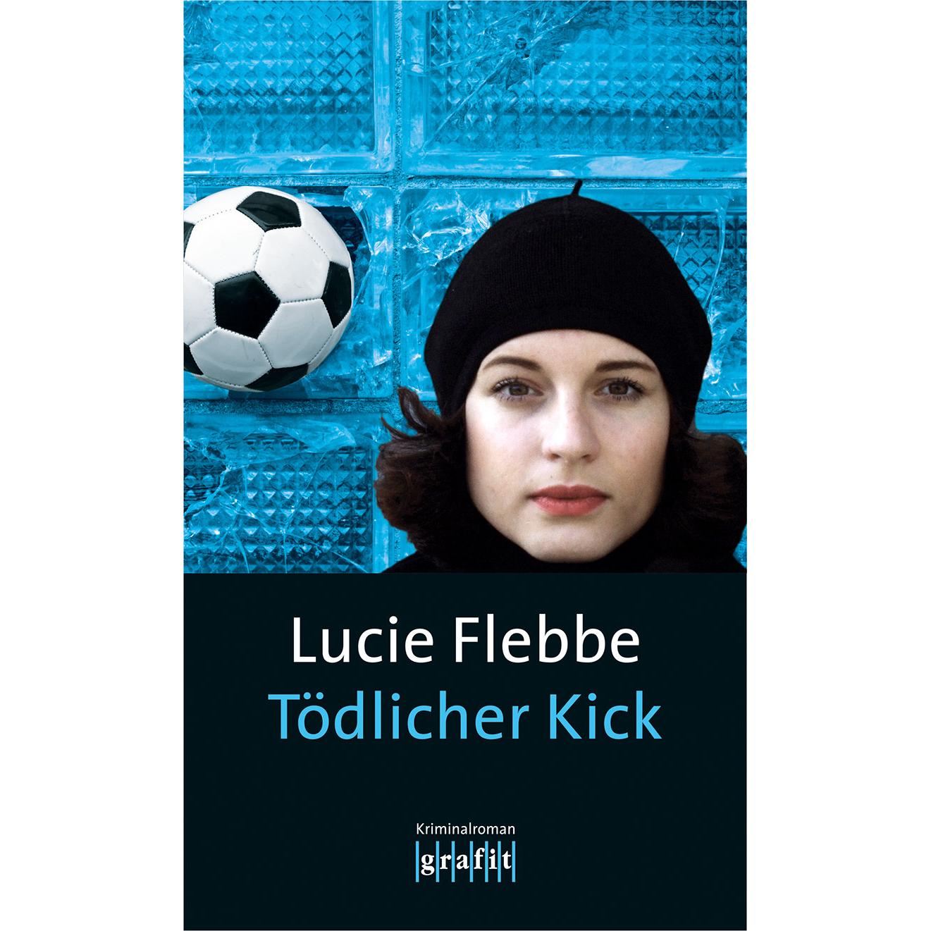 Tödlicher Kick, Belletristik von Lucie Flebbe