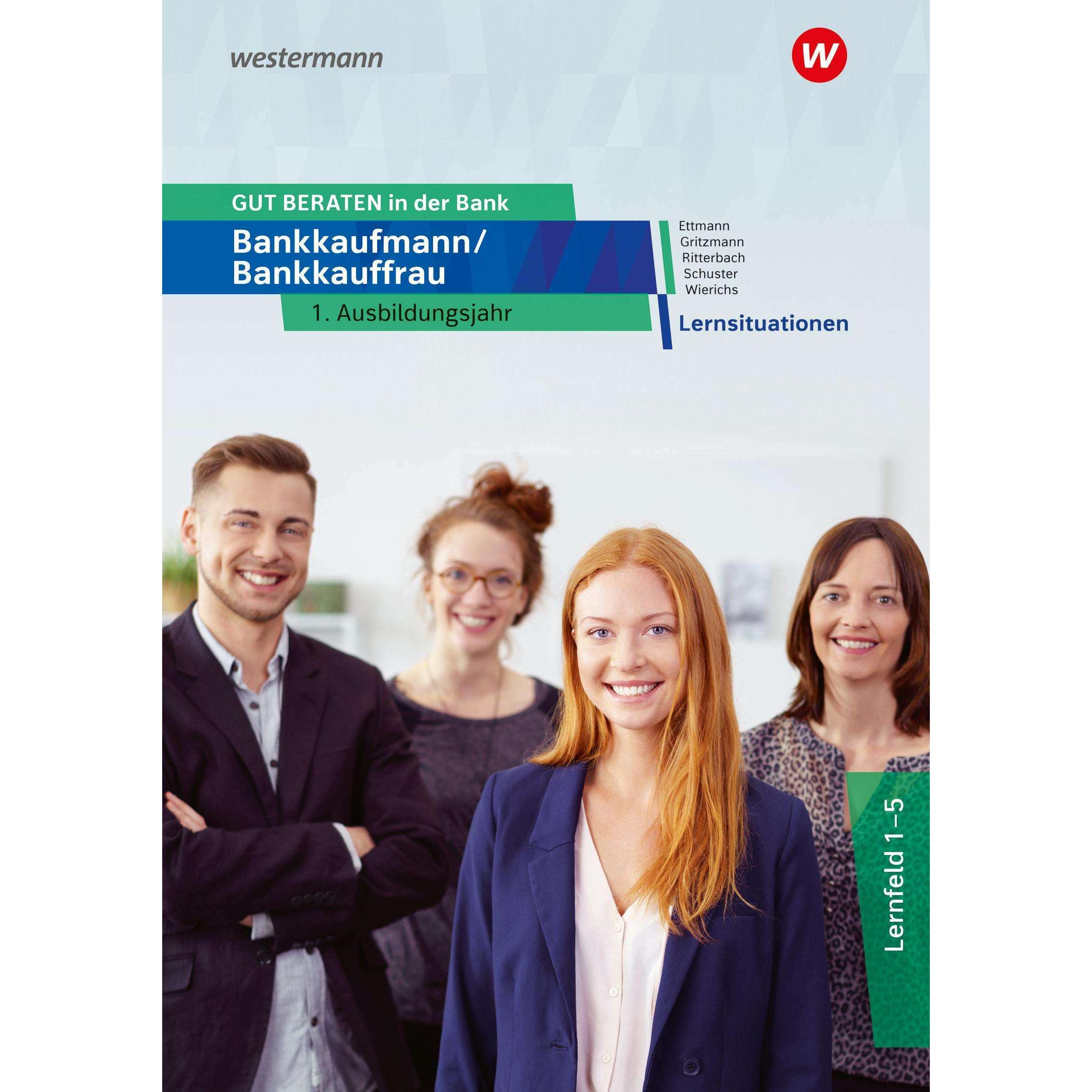 GUT BERATEN in der Bank. 1. Ausbildungsjahr: Lernsituationen, Schulbücher von Bernd Ettmann, Barbara Ritterbach, Günter ...