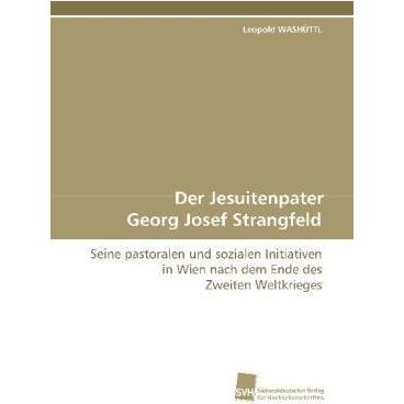Der Jesuitenpater Georg Josef Strangfeld, Fachbücher von Leopold Washüttl