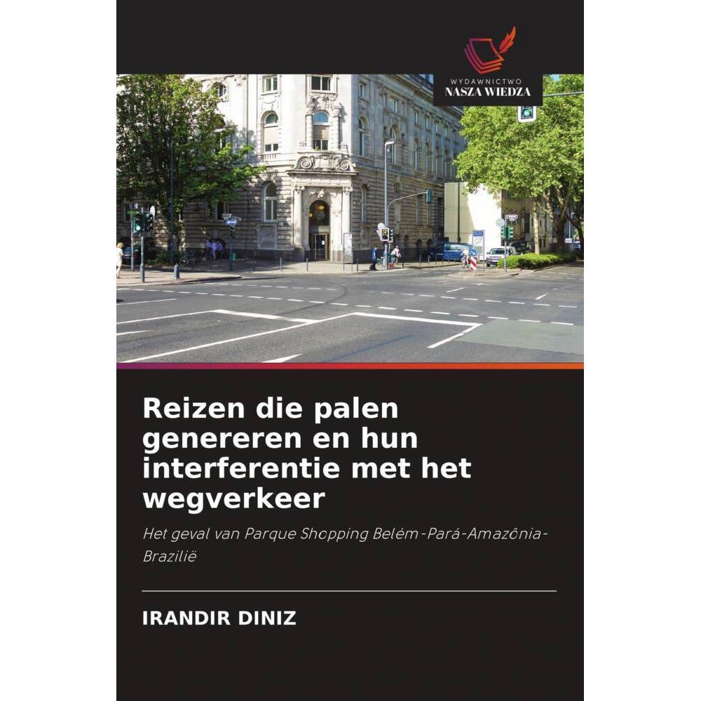 Reizen die palen genereren en hun interferentie met het wegverkeer, Fachbücher von Irandir Diniz