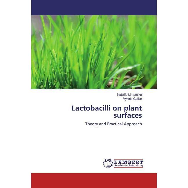 Lactobacilli on plant surfaces, Fachbücher von Mykola Galkin, Nataliia Limanska
