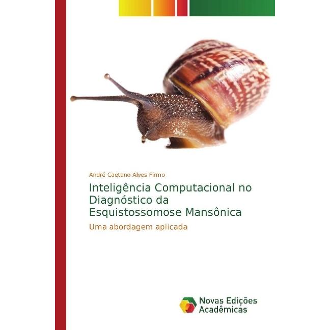 Inteligência Computacional no Diagnóstico da Esquistossomose Mansônica, Fachbücher von André Caetano Alves Firmo