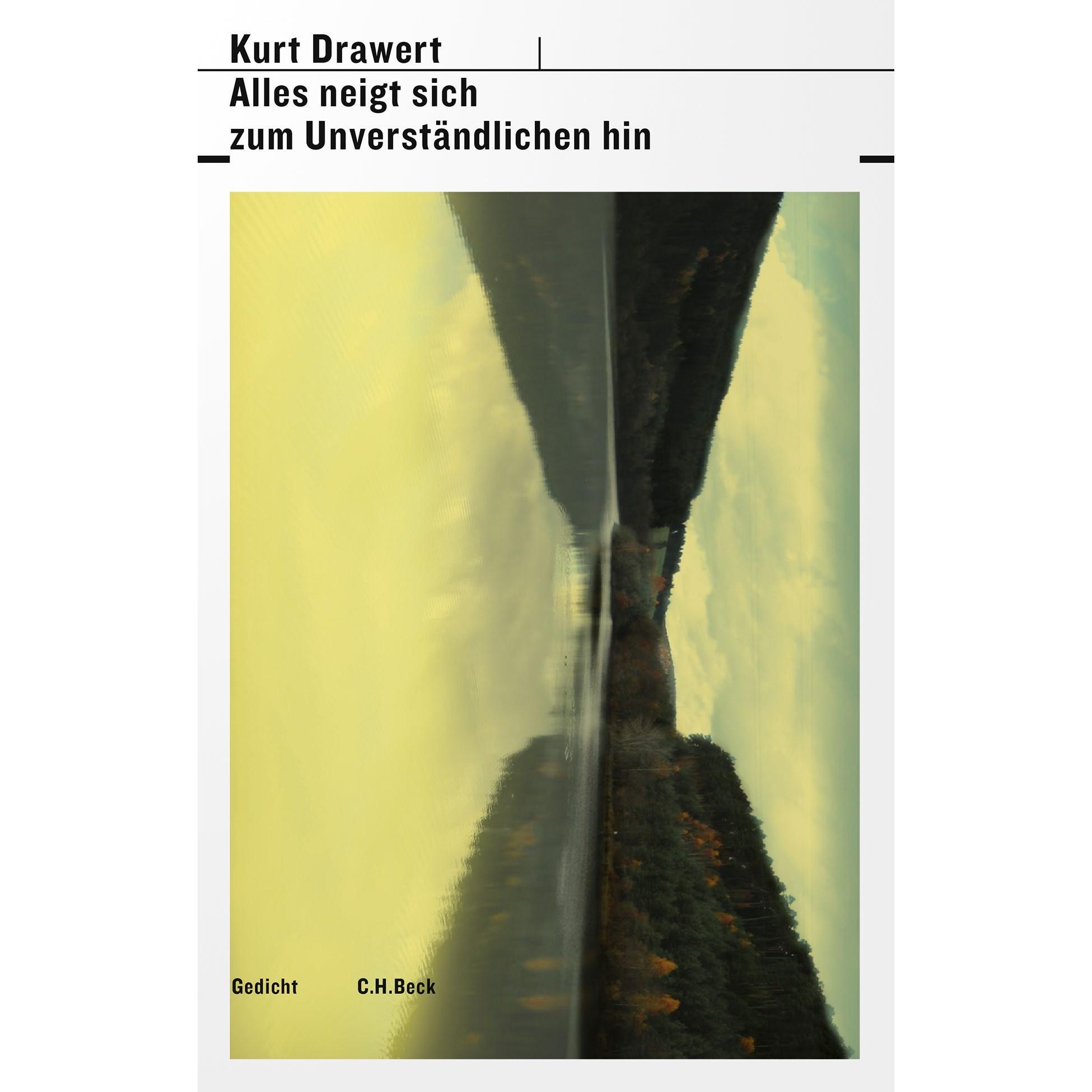 Thumbnail - Alles neigt sich zum Unverständlichen hin, Belletristik von Kurt Drawert