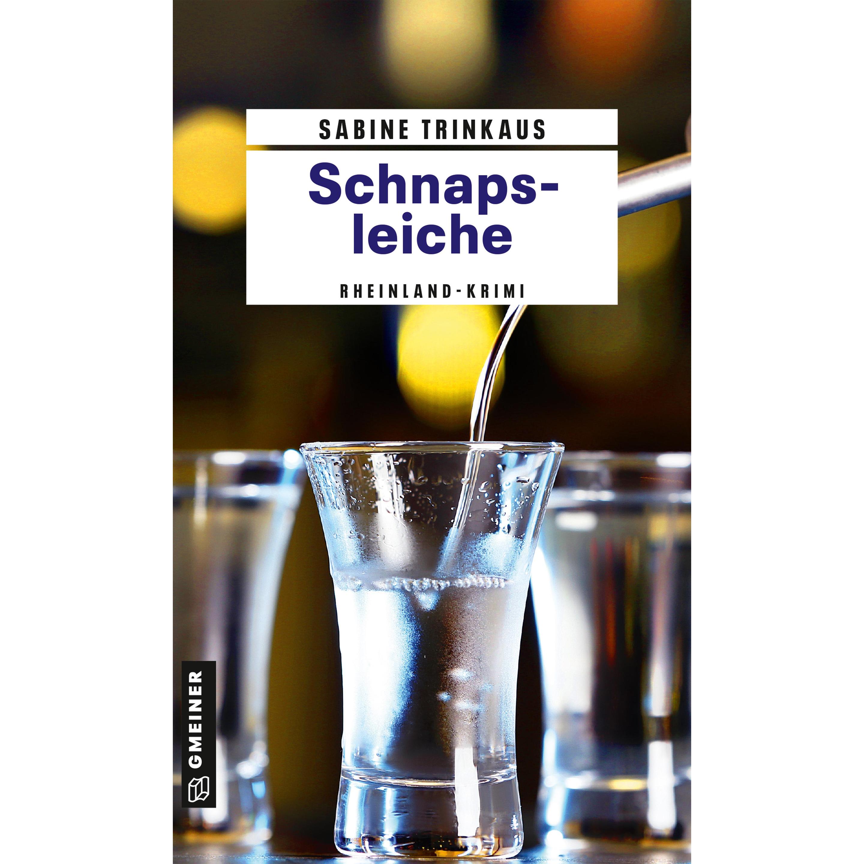Trinkaus:Schnapsleiche, Belletristik von Sabine Trinkaus