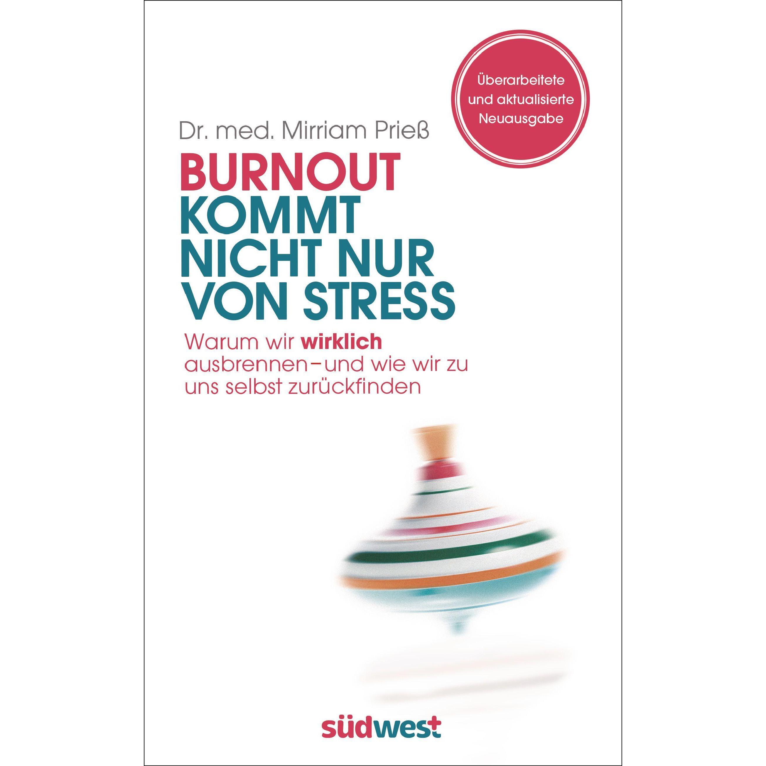 Burnout kommt nicht nur von Stress, Fachbücher von Mirriam Prieß