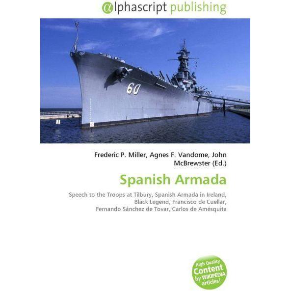 Spanish Armada, Fachbücher von Agnes F. Vandome, Frederic P. Miller, John McBrewster