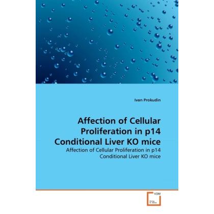 Affection of Cellular Proliferation in p14 Conditional Liver KO mice, Fachbücher