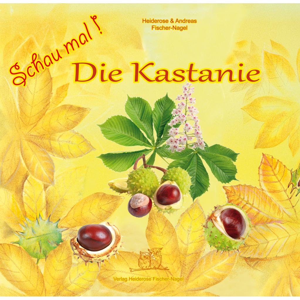 Schau mal Die Kastanie, Kinderbücher von Marzena Zornik, Andreas Fischer-Nagel, Heiderose Fischer-Nagel