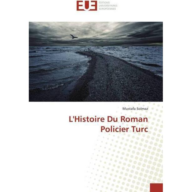 L'Histoire Du Roman Policier Turc, Fachbücher von Mustafa Solmaz
