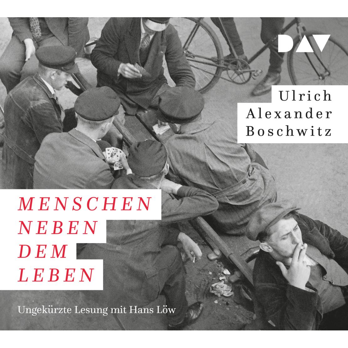 Menschen neben dem Leben, Hörbücher von Hans Löw, Ulrich Alexander Boschwitz