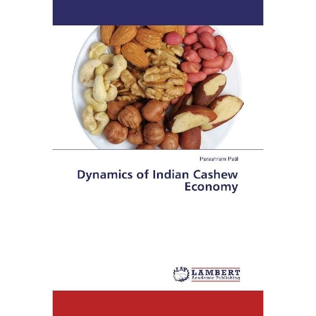 Dynamics of Indian Cashew Economy, Fachbücher von Parashram Patil