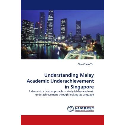 Understanding Malay Academic Underachievement in Singapore, Fachbücher von Chin Chain Yu