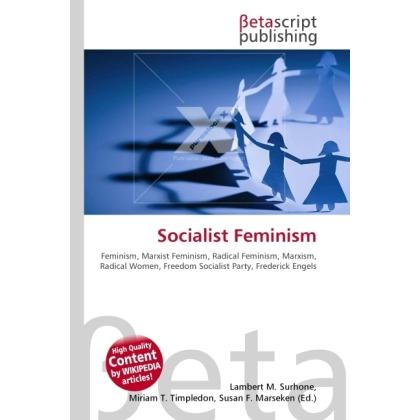 Socialist Feminism, Fachbücher von Lambert M. Surhone, Miriam T. Timpledon, Susan F. Marseken
