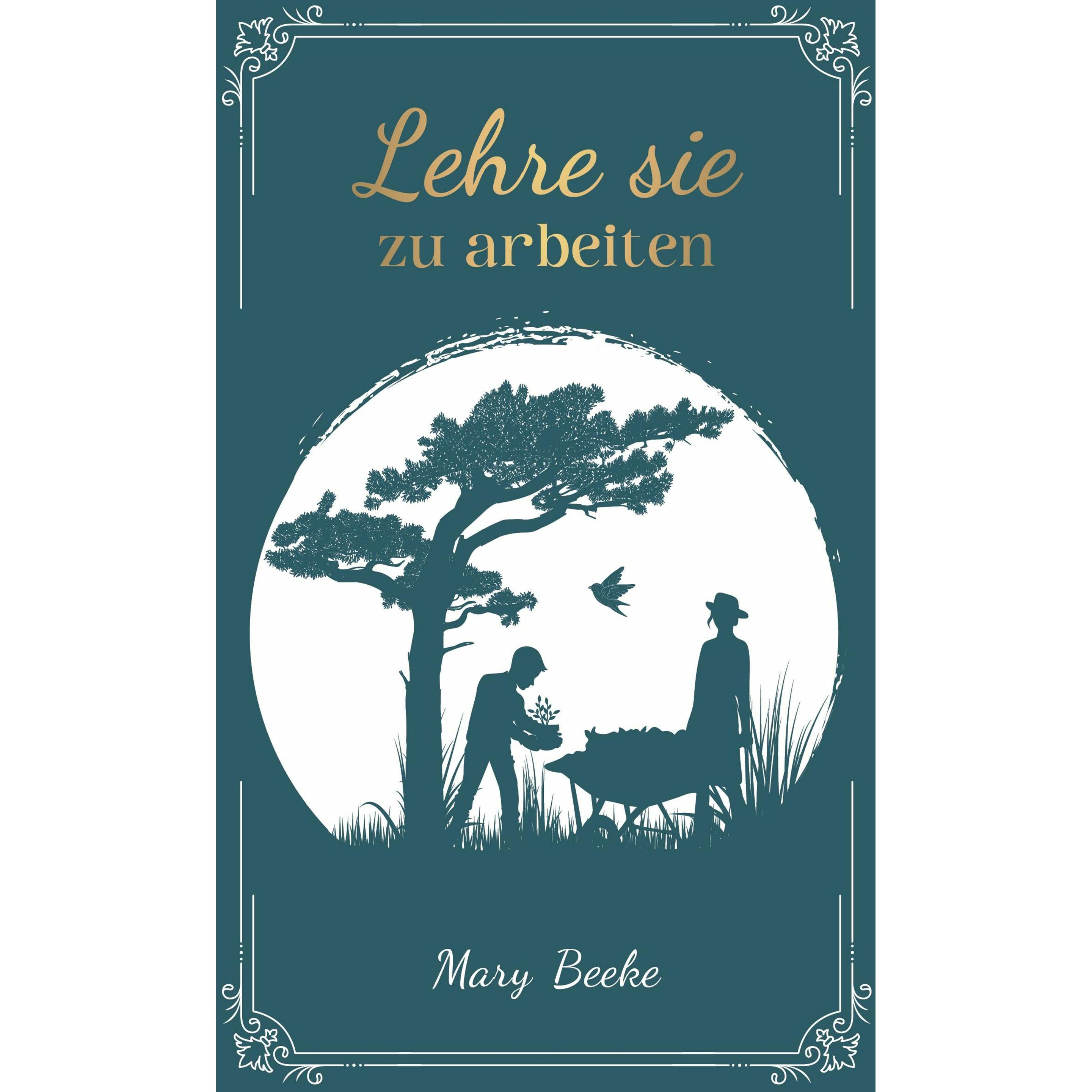 Thumbnail - Beeke:Lehre sie zu arbeiten, Fachbücher von Mary Beeke