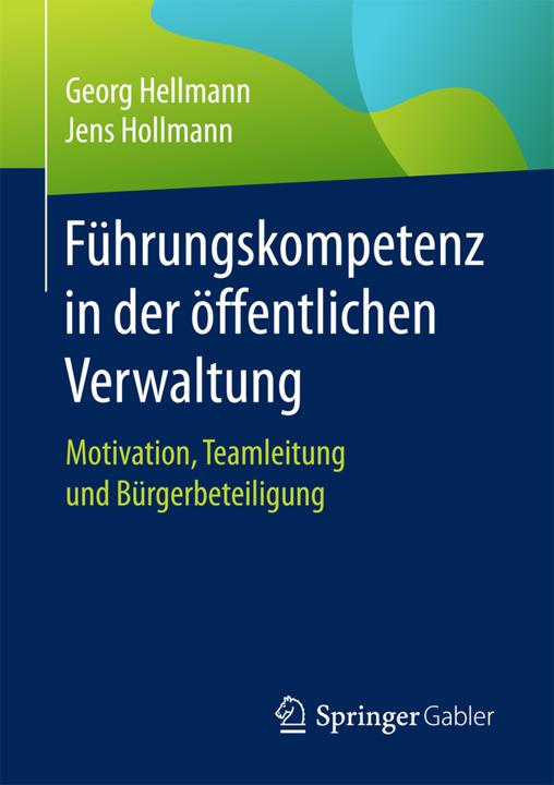 Produktbild Führungskompetenz in der öffentlichen Verwaltung (Deutsch, Georg Hellmann, Jens Hollmann, 2017)