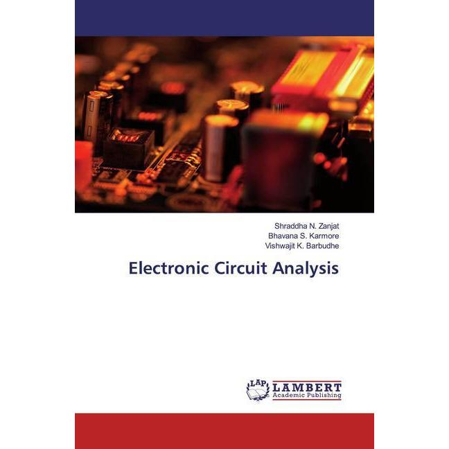 Electronic Circuit Analysis, Fachbücher von Bhavana S. Karmore, Shraddha N. Zanjat, Vishwajit K. Barbudhe