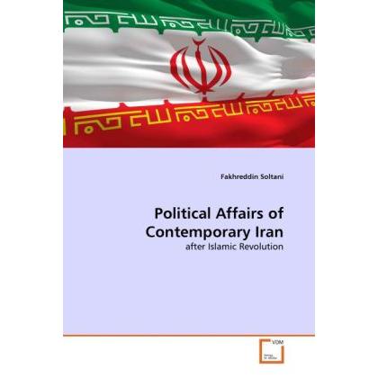 Political Affairs of Contemporary Iran, Fachbücher von Fakhreddin Soltani