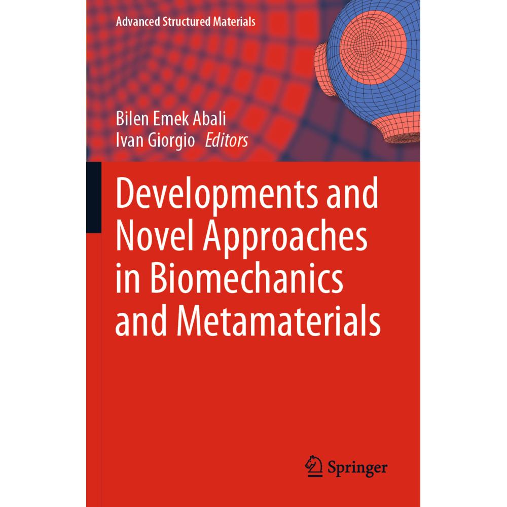 Developments and Novel Approaches in Biomechanics and Metamaterials, Fachbücher von Bilen Emek Abali, Ivan Giorgio
