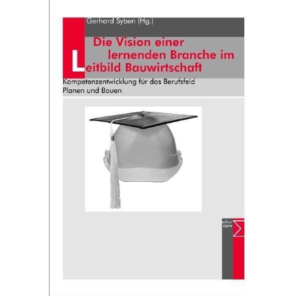 Die Vision einer lernenden Branche im Leitbild Bauwirtschaft, Fachbücher von Gerhard Syben