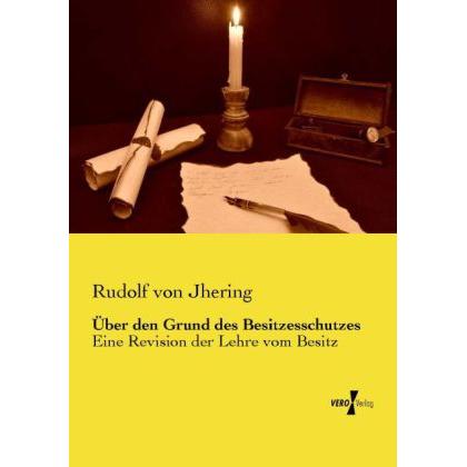 Über den Grund des Besitzesschutzes, Fachbücher von Rudolf von Jhering