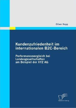 Produktbild Kundenzufriedenheit im internationalen B2C-Bereich (Deutsch, Oliver Kopp, 2009)