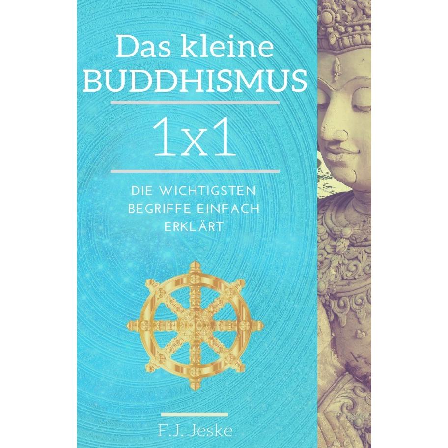 Jeske:Das kleine Buddhismus 1x1, Ratgeber von F. J. Jeske