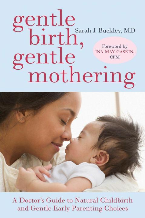 Produktbild Gentle Birth, Gentle Mothering (Englisch, Ina May Gaskin, Sarah Buckley, 2008)