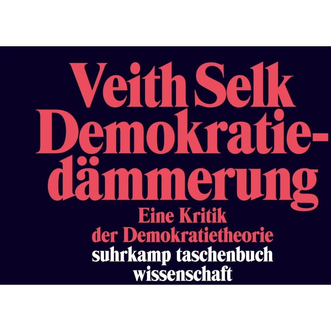 Demokratiedämmerung, Fachbücher von Veith Selk