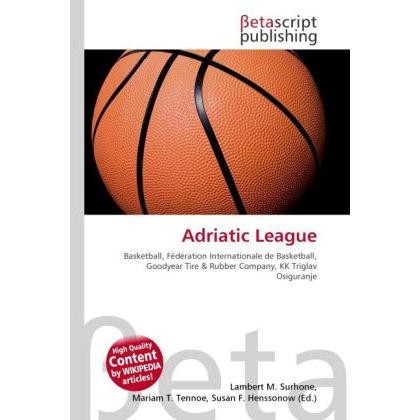 Adriatic League, Ratgeber von Lambert M. Surhone, Mariam T. Tennoe, Susan F. Henssonow