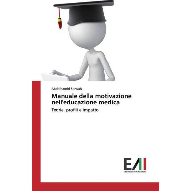 Manuale della motivazione nell'educazione medica, Ratgeber von Abdelhamid Serwah