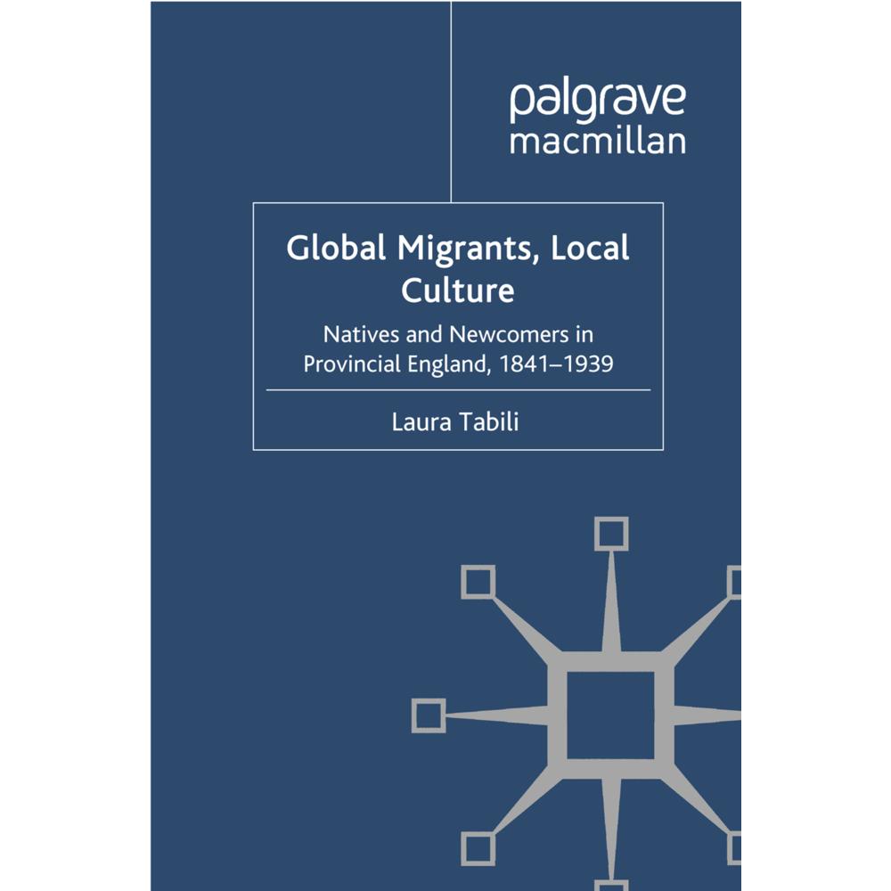 Global Migrants, Local Culture, Fachbücher von Laura Tabili