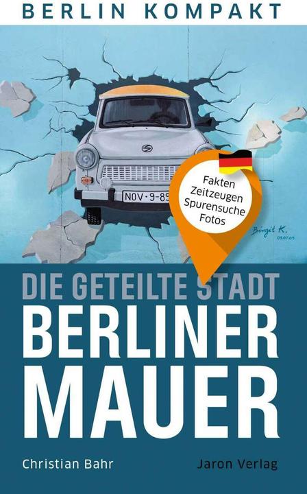 Produktbild Die geteilte Stadt - Berliner Mauer (Deutsch, Christian Bahr, 2018)