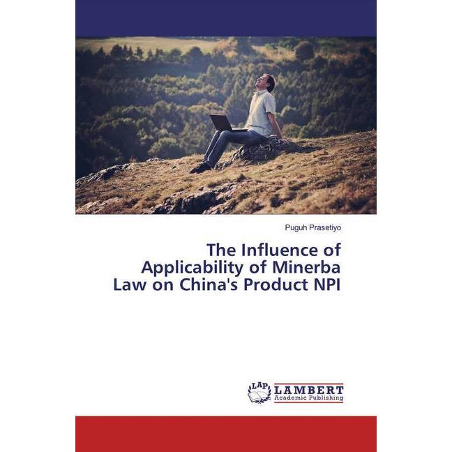 The Influence of Applicability of Minerba Law on China's Product NPI, Fachbücher von Puguh Prasetiyo