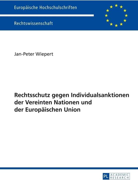 Produktbild Rechtschutz gegen Individualsanktionen der Vereinten Nationen und der Europäischen Union (Deutsch, Jan-Peter Wiepert, 2014)