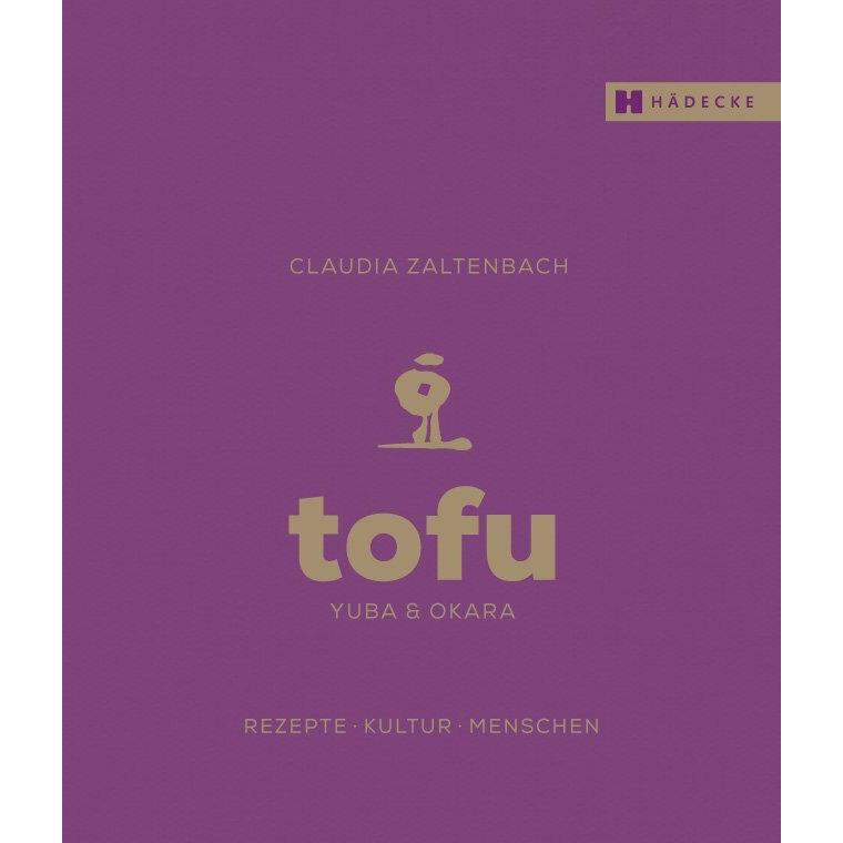 Tofu, Yuba & Okara, Ratgeber von Claudia Zaltenbach
