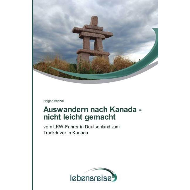Auswandern nach Kanada - nicht leicht gemacht, Ratgeber
