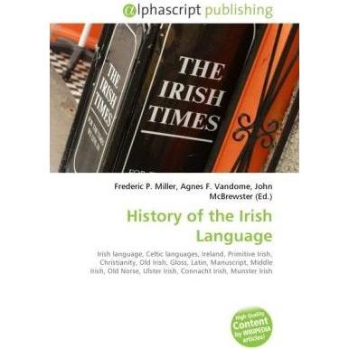 History of the Irish Language, Fachbücher von Agnes F. Vandome, Frederic P. Miller, John McBrewster