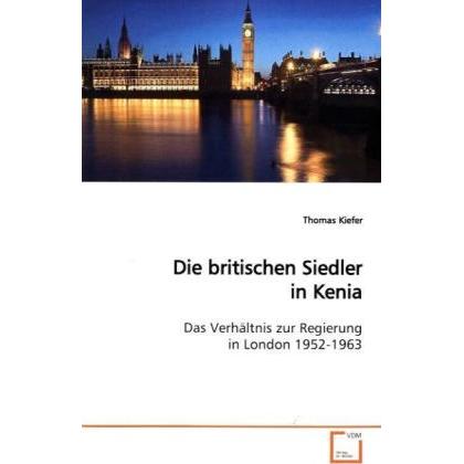 Die britischen Siedler in Kenia, Fachbücher von Thomas Kiefer