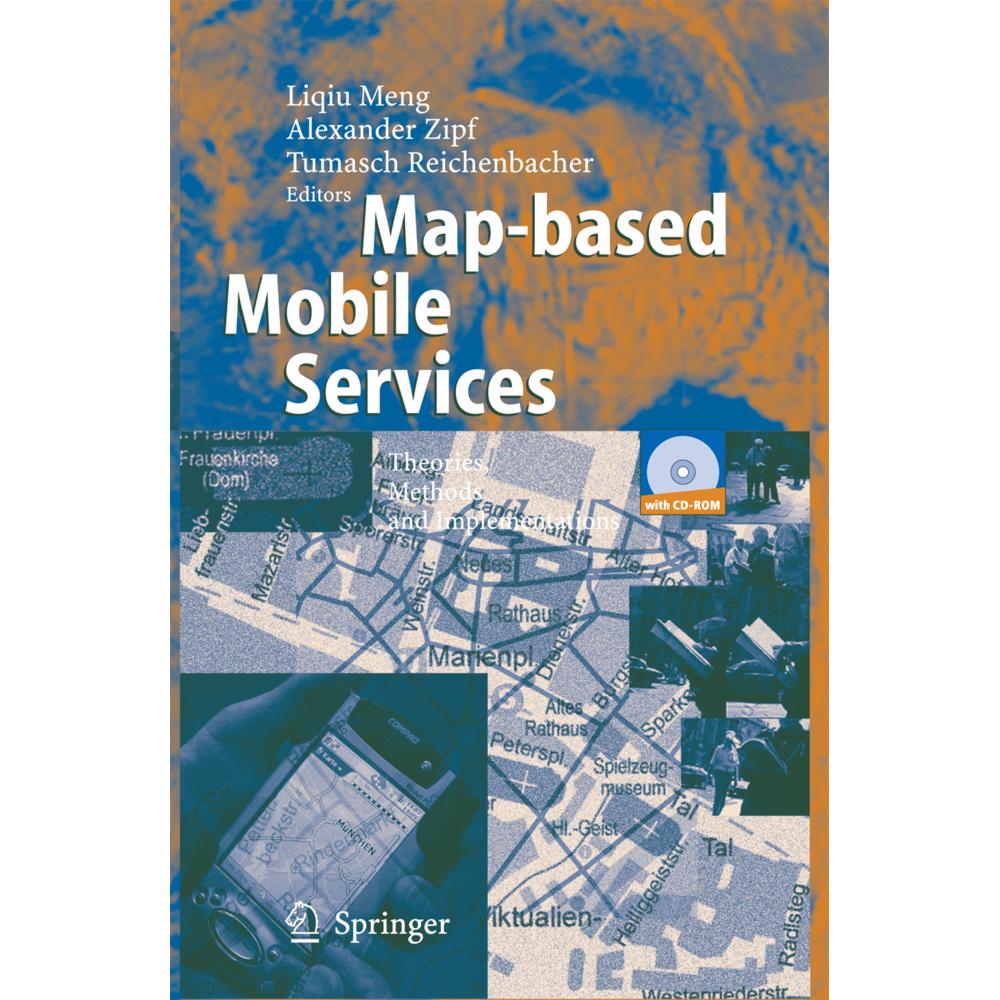 Map-based Mobile Services, Fachbücher von Alexander Zipf, Liqiu Meng, Tumasch Reichenbacher
