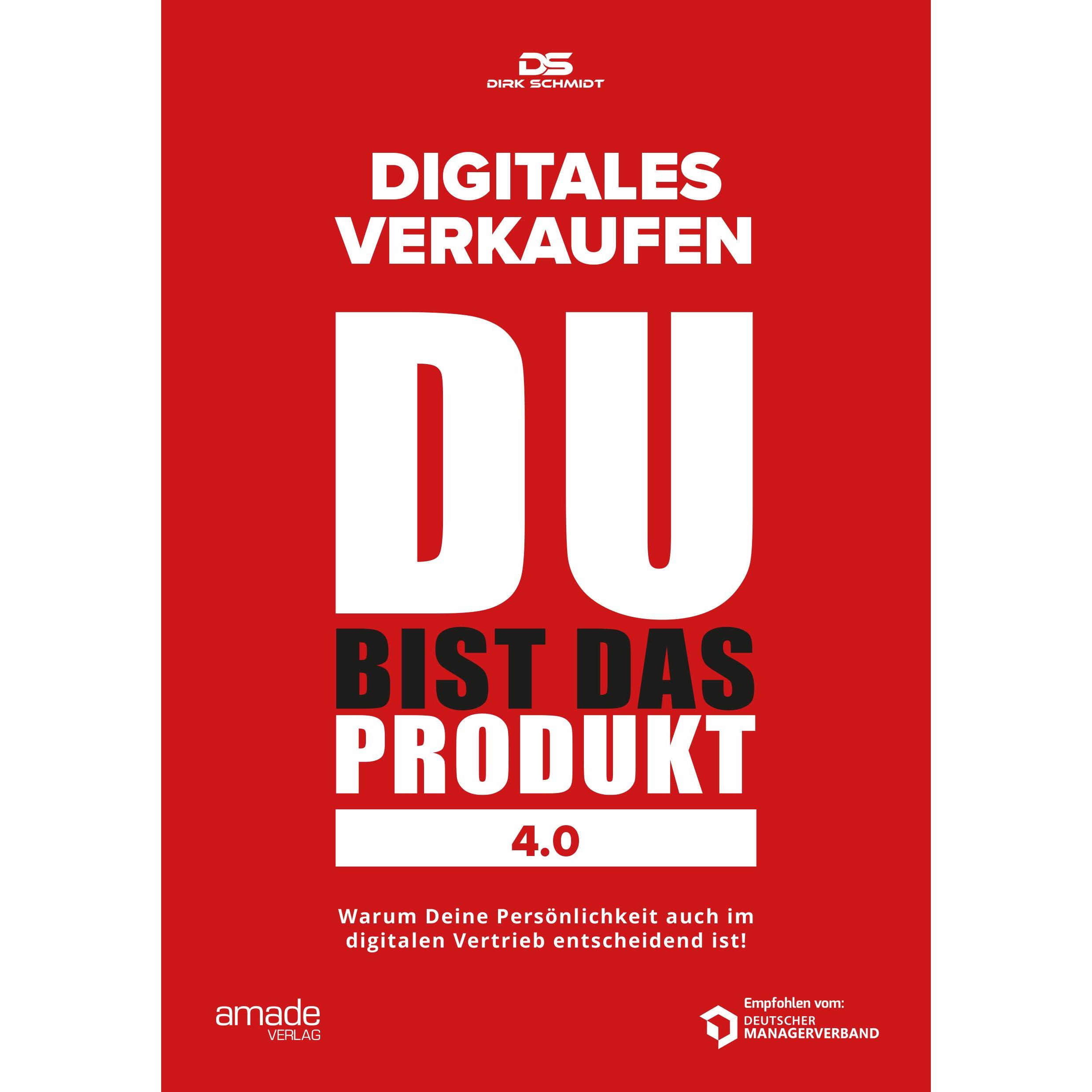 DU bist das Produkt 4.0, Ratgeber von Dirk Schmidt