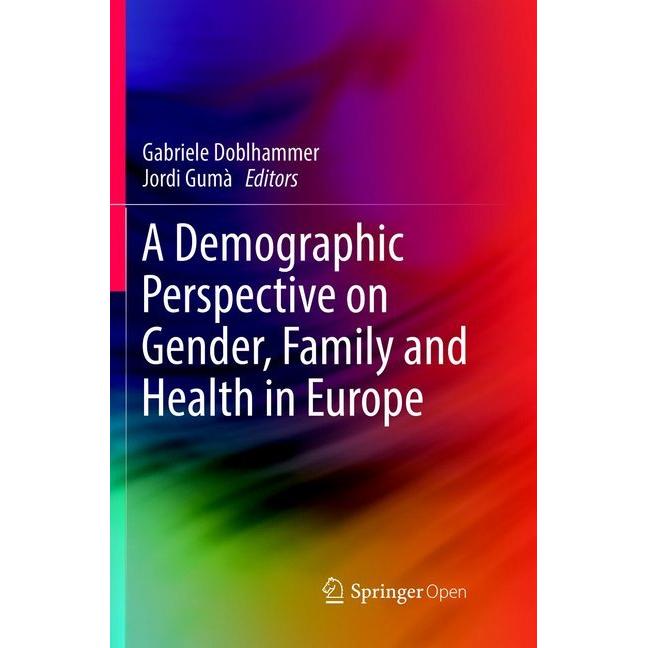 A Demographic Perspective on Gender, Family and Health in Europe, Fachbücher von Gabriele Doblhammer, Jordi Gumà