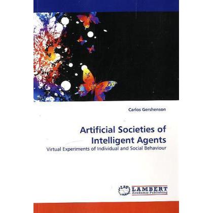 Artificial Societies of Intelligent Agents, Fachbücher von Carlos Gershenson