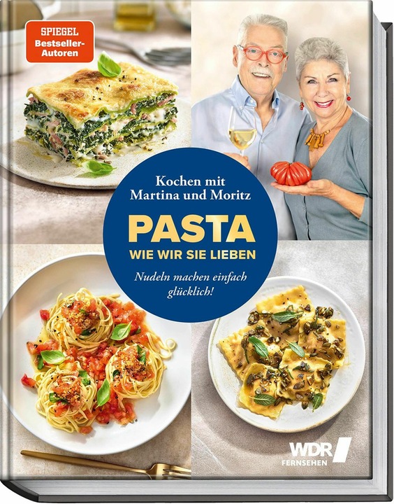 Produktbild Pasta, wie wir sie lieben – Kochen mit Martina und Moritz! (Deutsch, Bernd Neuner-Duttenhofer, Martina Meuth, 2024)