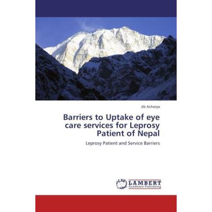 Barriers to Uptake of eye care services for Leprosy Patient of Nepal, Fachbücher