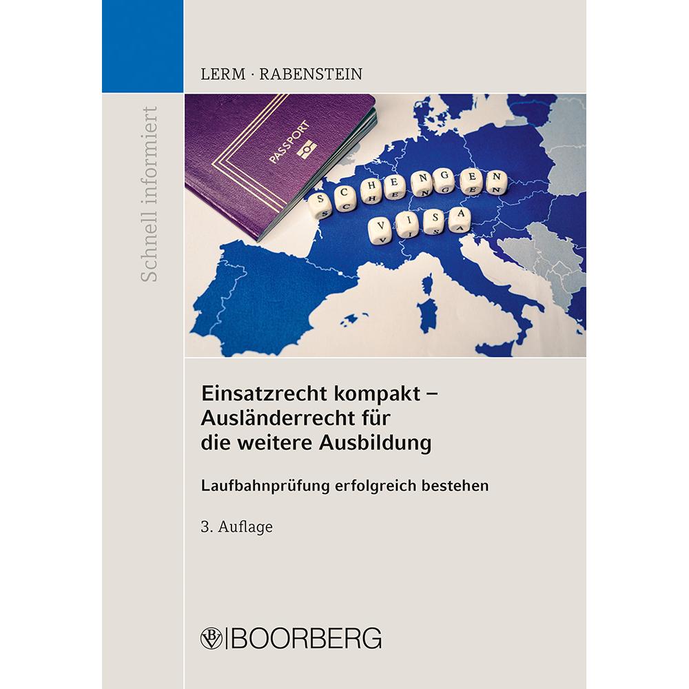 Einsatzrecht kompakt - Ausländerrecht für die weitere Ausbildung, Fachbücher von Astrid Rabenstein, Patrick Lerm