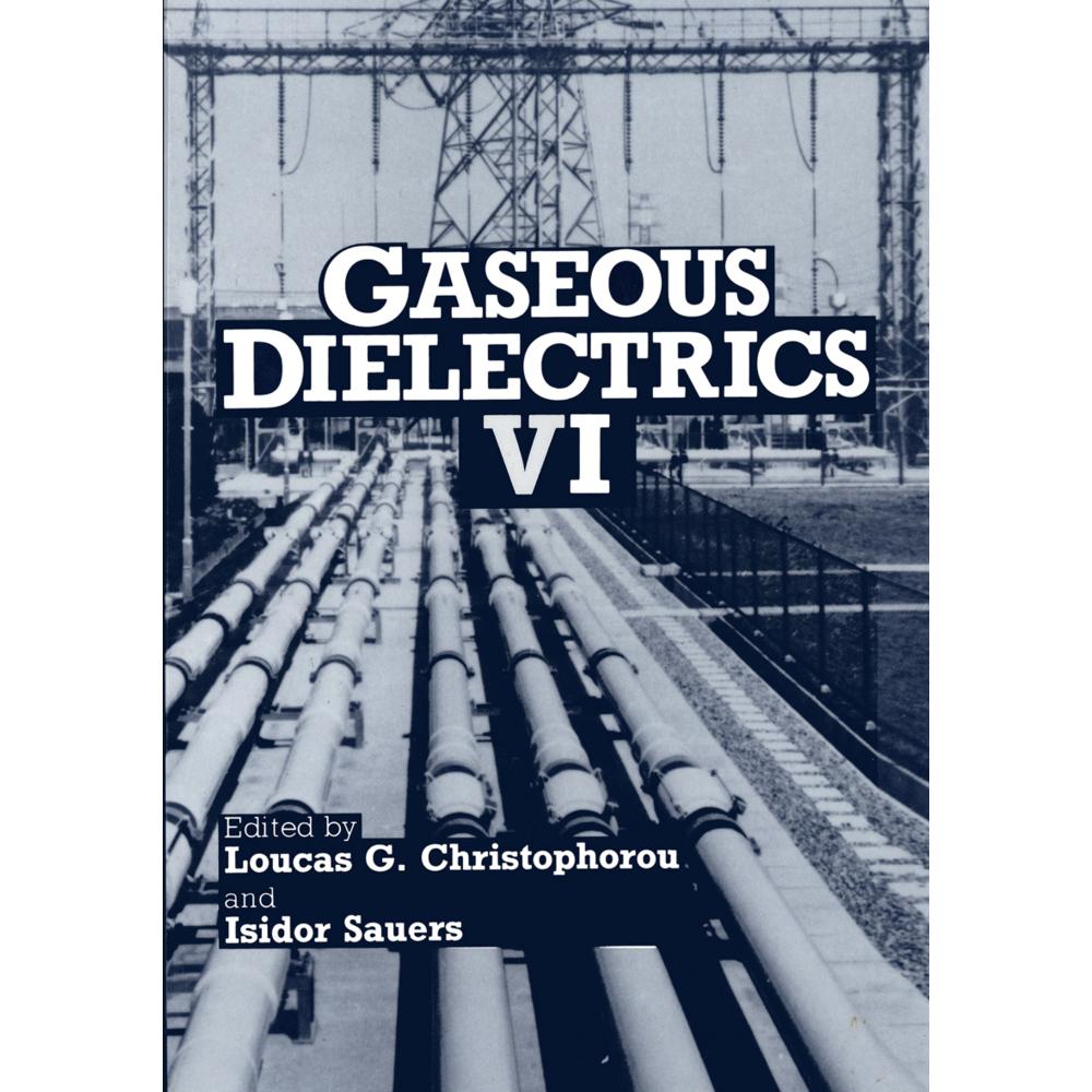 Gaseous Dielectrics VI, Fachbücher von Loucas G. Christophorou, I. Sauers