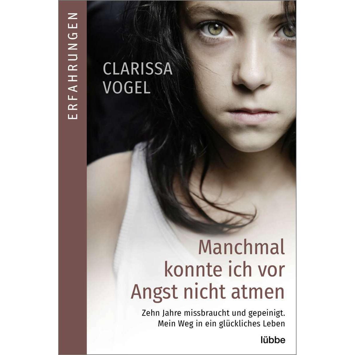 Manchmal konnte ich vor Angst nicht atmen, Belletristik von Clarissa Vogel
