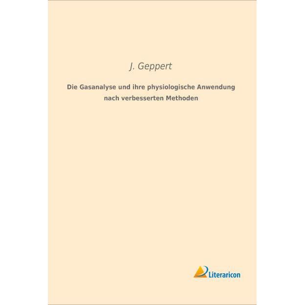 Die Gasanalyse und ihre physiologische Anwendung nach verbesserten Methoden, Fachbücher von J. Geppert