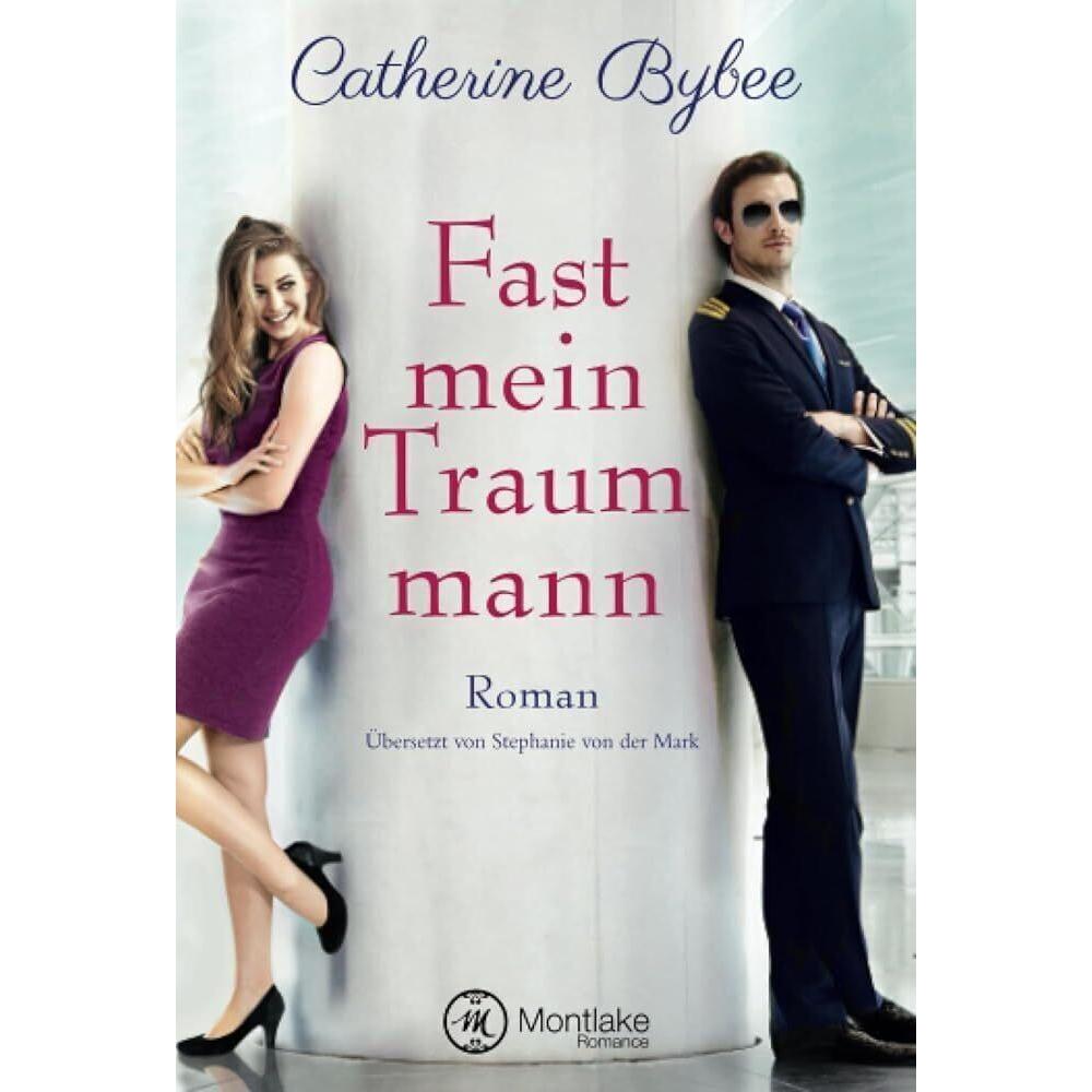 Fast mein Traummann, Belletristik von Catherine Bybee